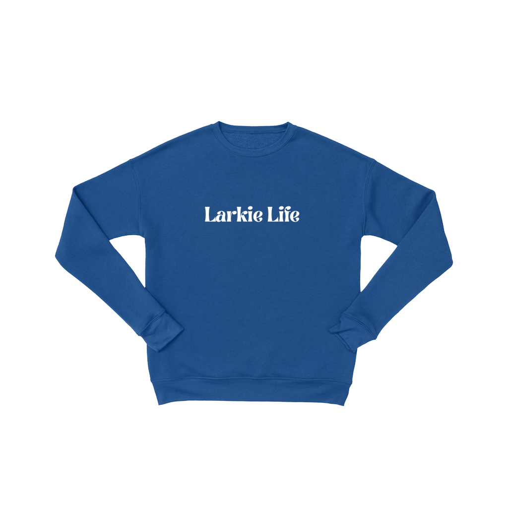 Larkie Life Sweatshirts