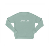 Larkie Life Sweatshirts
